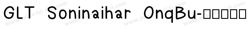 GLT Soninaihar OnqBu字体转换